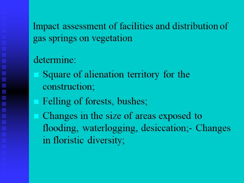 Impact assessment of facilities and distribution of gas springs on vegetation determine: Square of